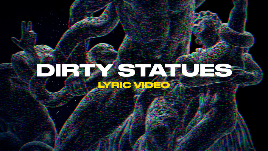 Dirty Statues (Lyric Video)