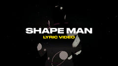 Shape Man (Lyric Video)