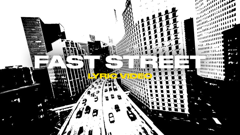 Fast Street (Lyric Video)
