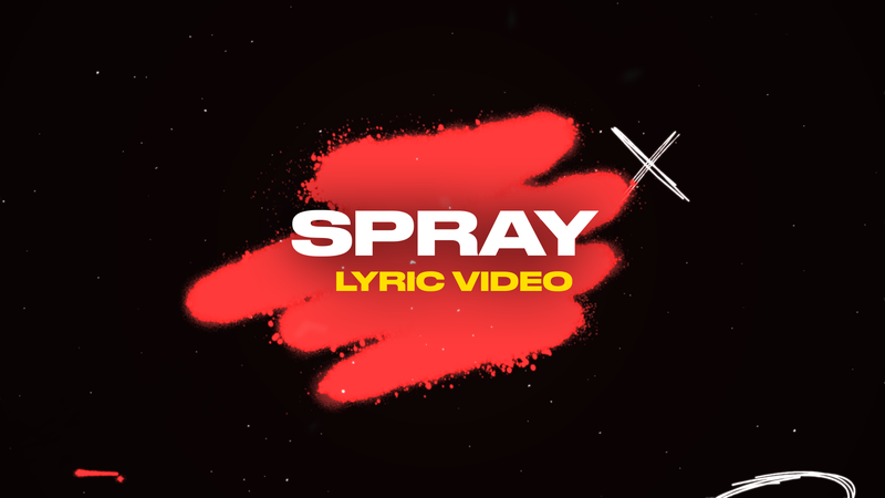 Spray (Lyric Video)