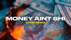 Money Aint Shi (Lyric Video)
