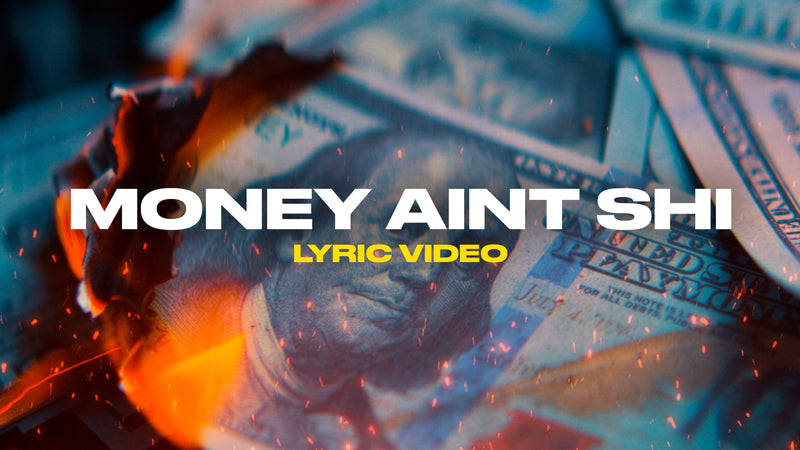 Money Aint Shi (Lyric Video)
