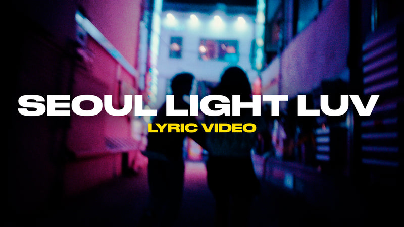 Seoul Light Luv (Lyric Video)