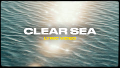 Clear Sea (Lyric Video)
