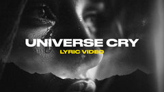 Universe Cry (Lyric Video)