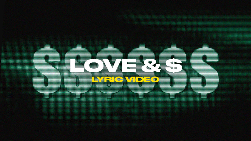 Love & $ (Lyric Video)
