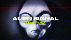 Alien Signal (Lyric Video)