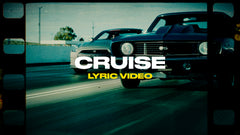 Cruise (Lyric Video)