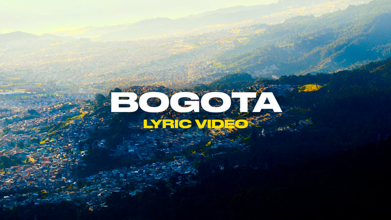 Bogota (Lyric Video)