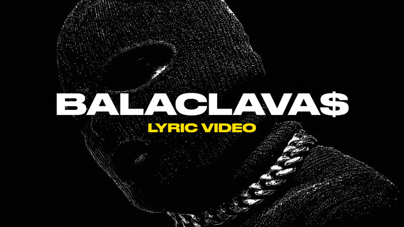 Balaclava$ (Lyric Video)