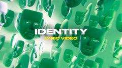 Identity (Lyric Video)