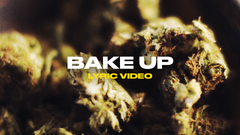 Bake Up (Lyric Video)