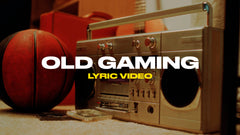 Old Gaming (Lyric Video)