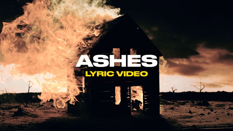 Ashes (Lyric Video)
