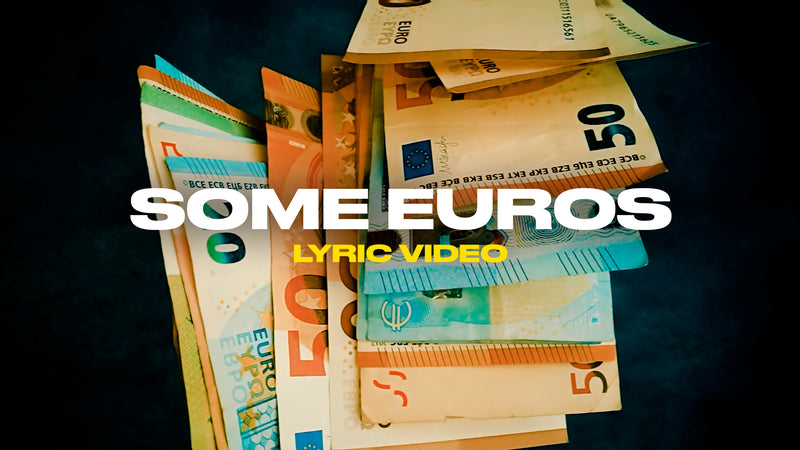 Some Euros (Lyric Video)
