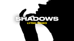 Shadows (Lyric Video)