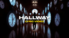 Hallway (Lyric Video)