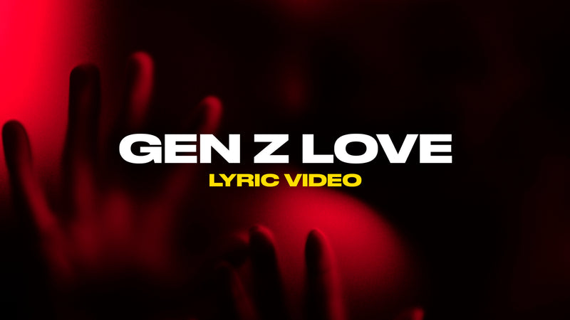 Gen Z Love (Lyric Video)