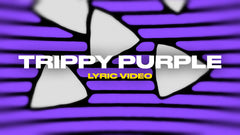 Trippy Purple (Lyric Video)