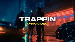 Trappin (Lyric Video)