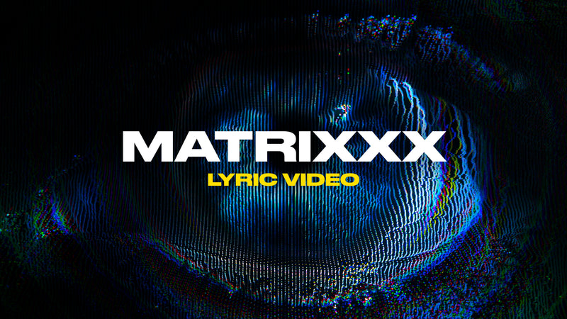 Matrixxx (Lyric Video)