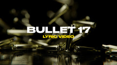 Bullet 17 (Lyric Video)