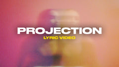 Projection (Lyric Video)