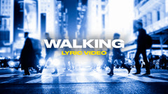 Walking (Lyric Video)