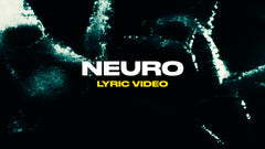 Neuro (Lyric Video)