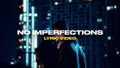 No Imperfections (Lyric Video)