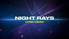 Night Rays (Lyric Video)