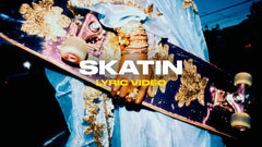 Skatin (Lyric Video)