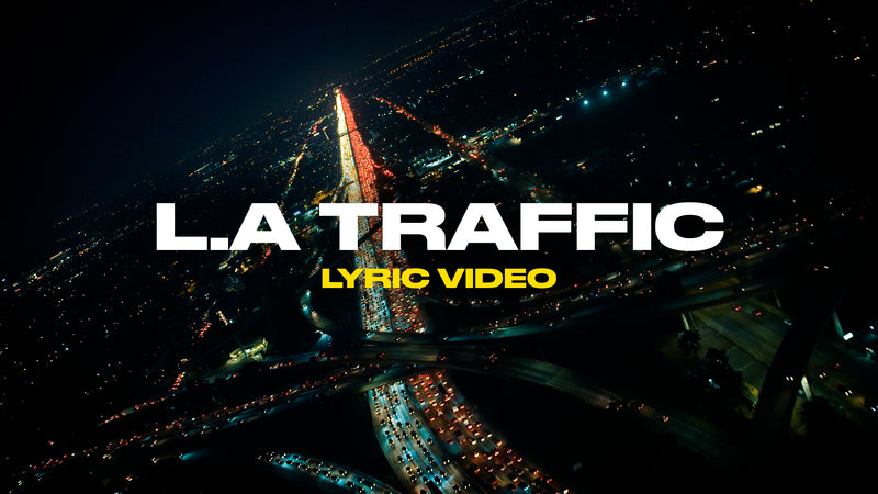L.A Traffic (Lyric Video)