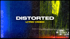 Distorted (Lyric Video)
