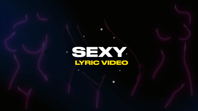 Sexy (Lyric Video)