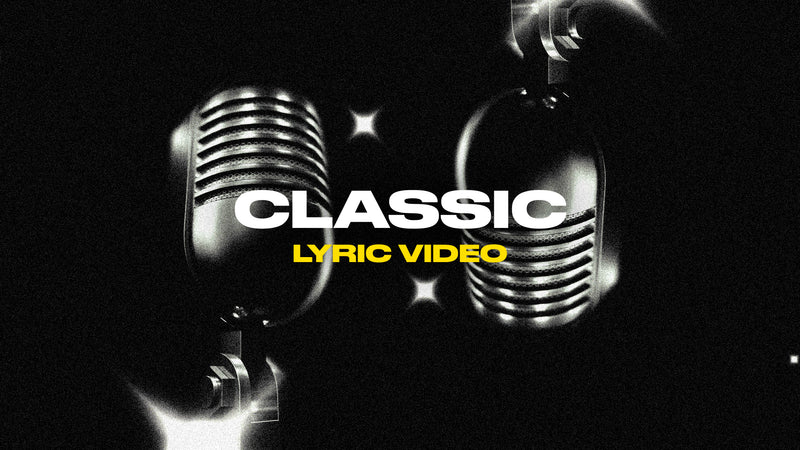 Classic (Lyric Video)