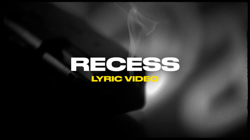 Recess (Lyric Video)