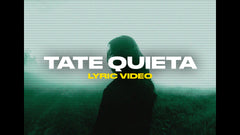 Tate Quieta (Lyric Video)