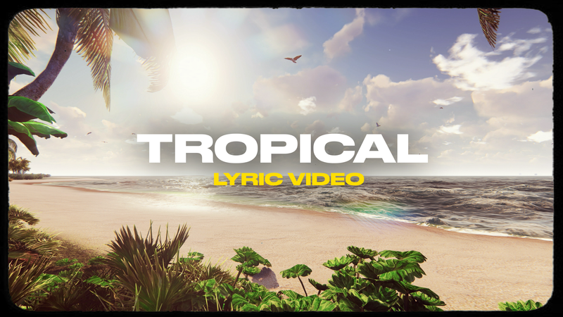 Tropical (Lyric Video)
