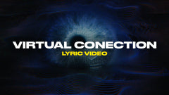 Virtual Conection (Lyric Video)