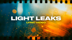 Light Leaks (Lyric Video)