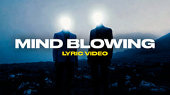 Mind Blowing (Lyric Video)