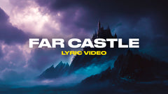 Far Castle (Lyric Video)