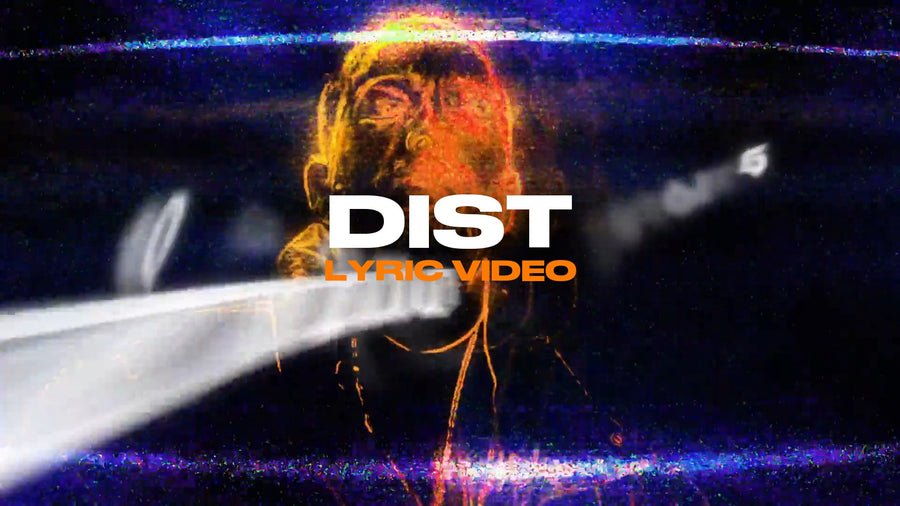 Dist (Lyric Video)