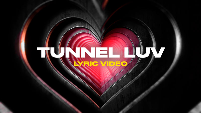 Tunnel Luv (Lyric Video)