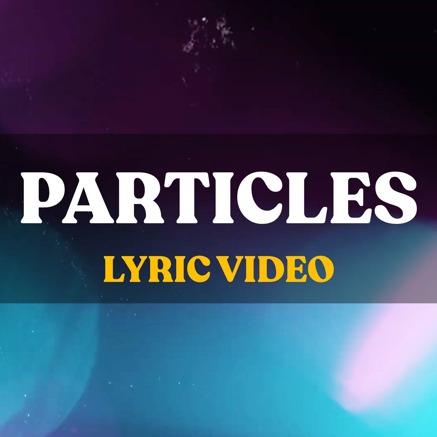 particles premade lyric video